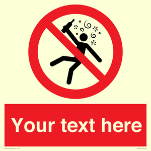 Custom prohibition Not for people in the state of intoxication